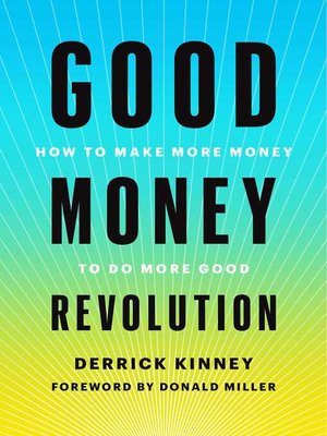 Good Money Revolution: How to Make More Money to Do More Good - ebook
